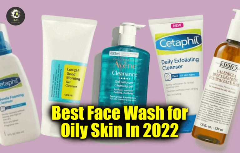 Best Face Wash for Oily Skin In 2022