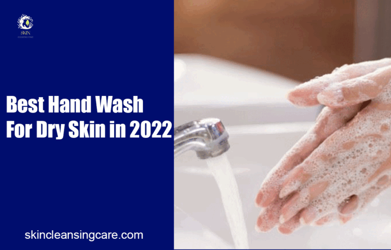 Best Hand Wash For Dry Skin in 2022